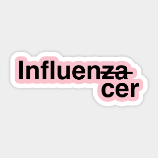 Influencer Influenza Sticker